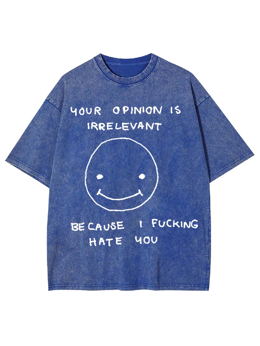 Your Opinion Is Irrelevant Washed Tshirt