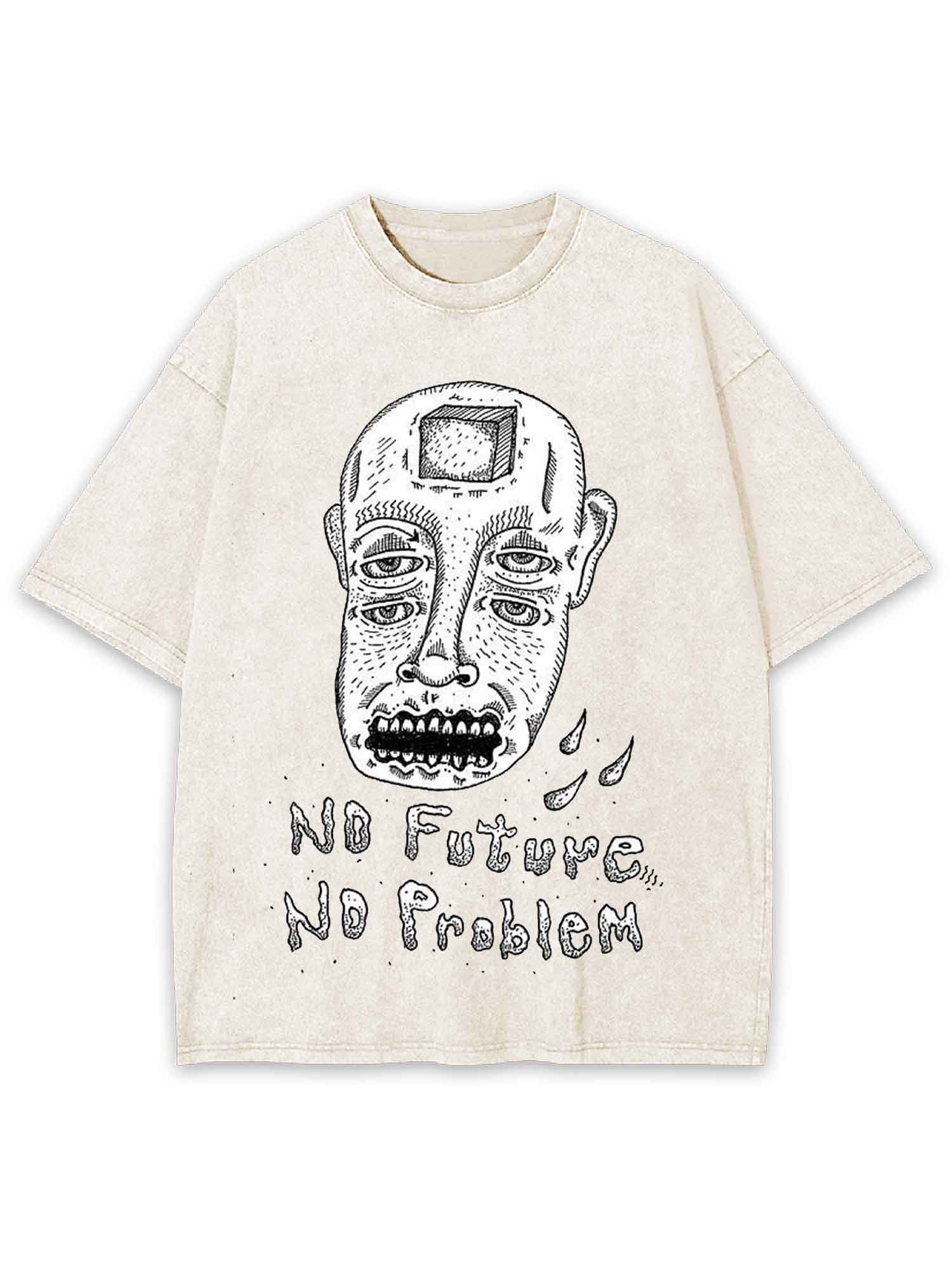 No Future No Probliem Washed Tshirt