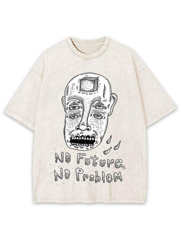 No Future No Probliem Washed Tshirt