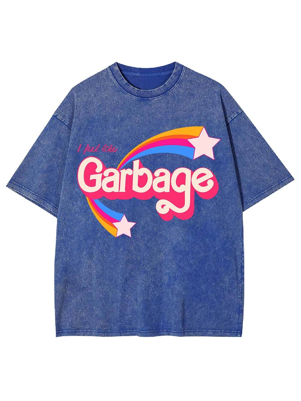 I Feel Like Garbage Washed Tshirt