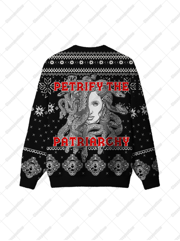Petrify The Patriarchy UGLY CHRISTMAS SWEATSHIRT