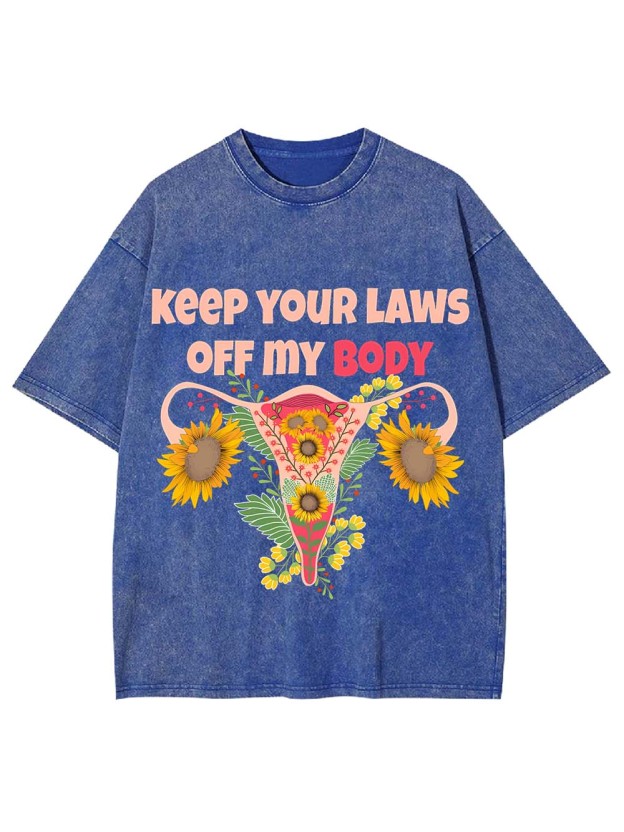 Keep Your Laws Off My Body Washed Tshirt