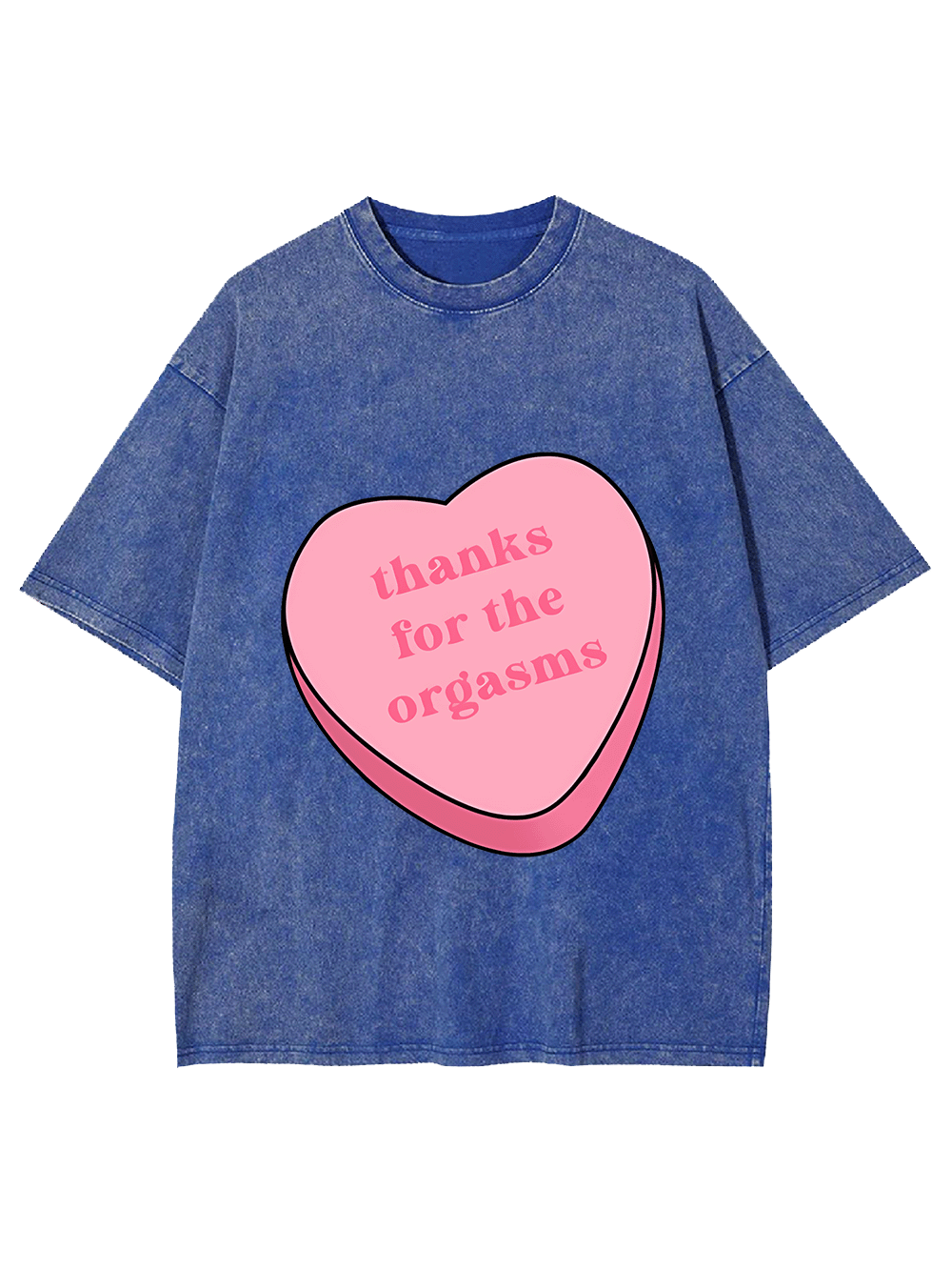 Thanks For The Orgasms Washed Tshirt