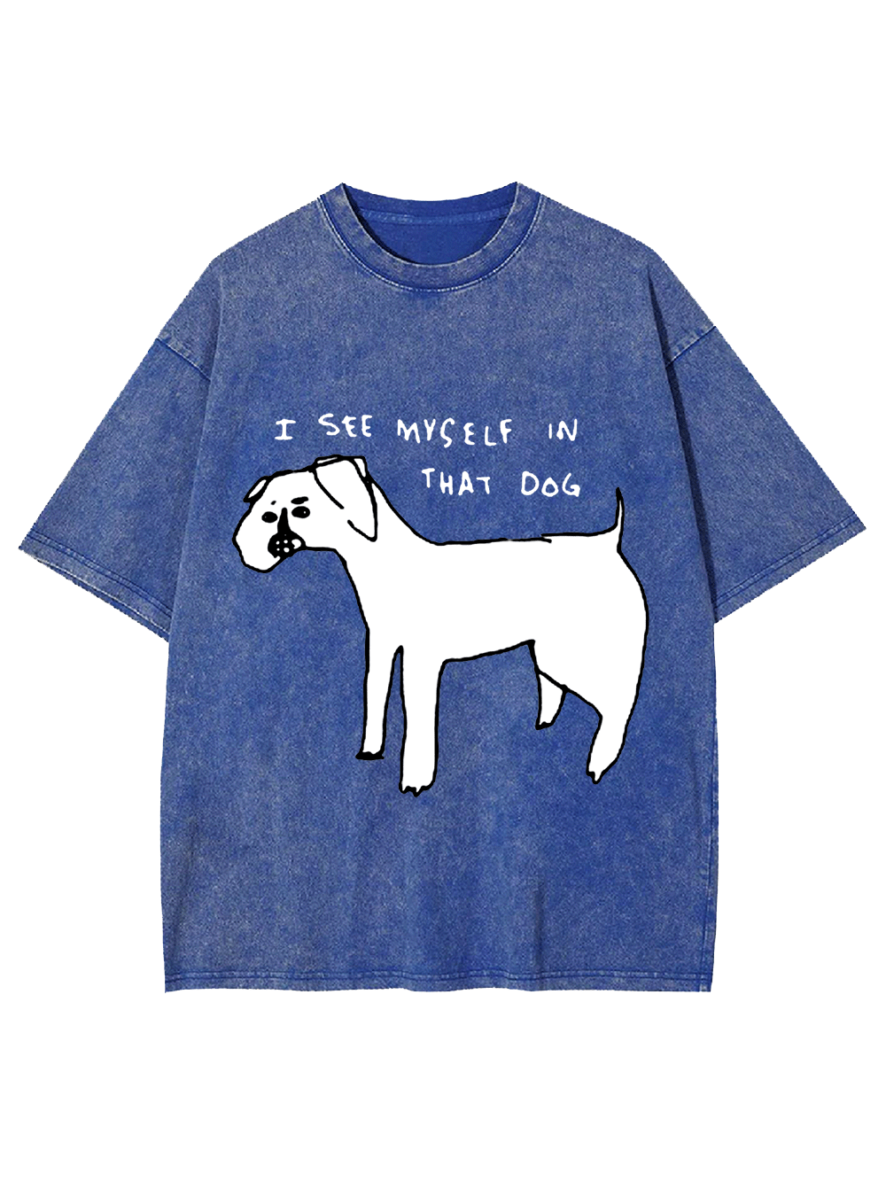 I See Myself In Thay Dog Washed Tshirt