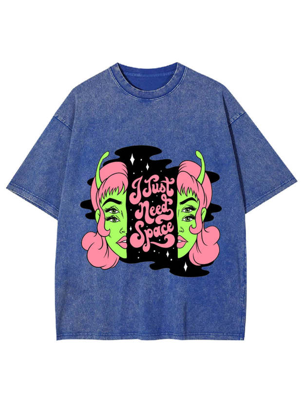 I Just Need Space Washed Tshirt