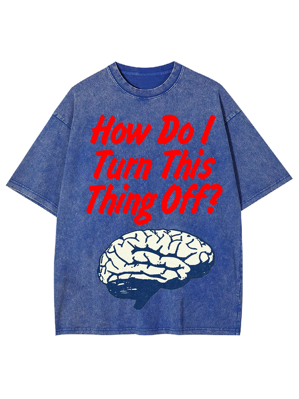 How Do! Turn This Thing Off? Washed Tshirt