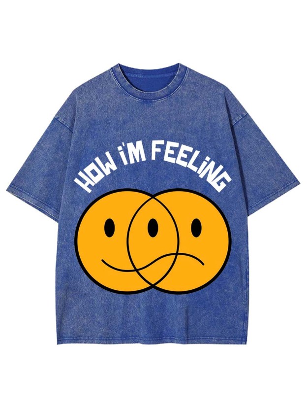 How I'm Feeling Washed Tshirt