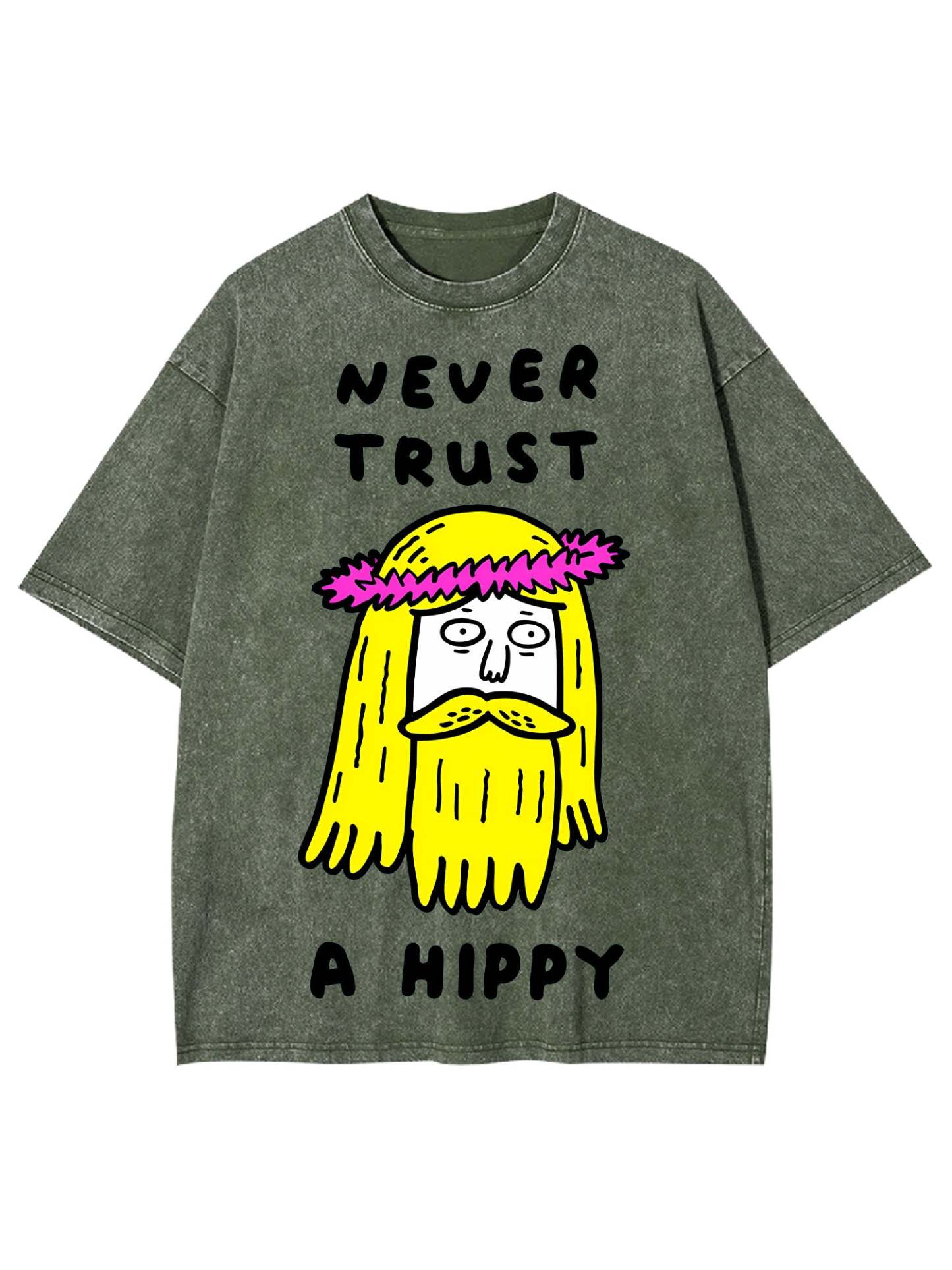 Never Trust A Hippy Washed Tshirt