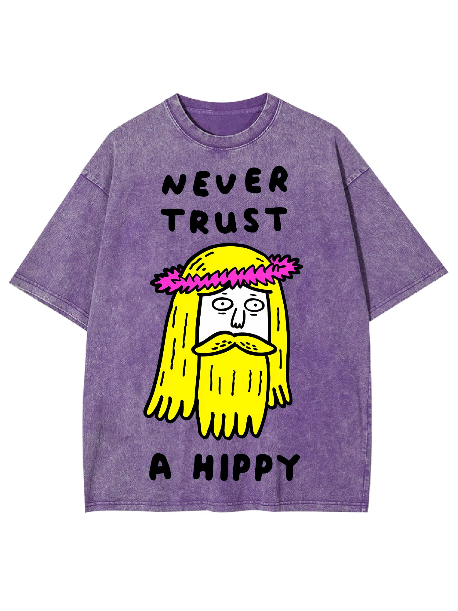 Never Trust A Hippy Washed Tshirt