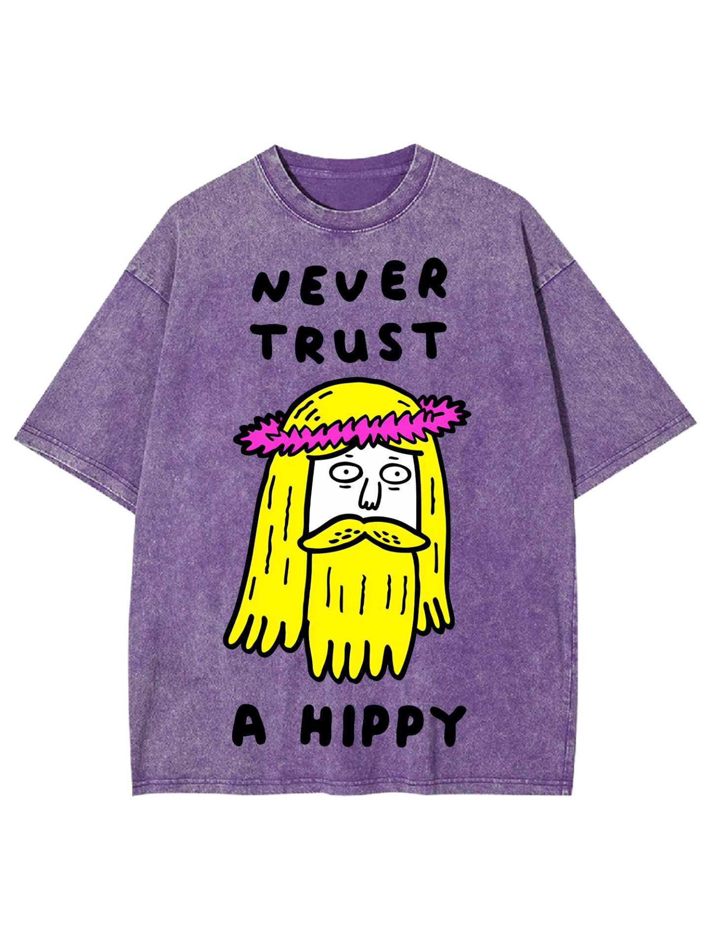 Never Trust A Hippy Washed Tshirt
