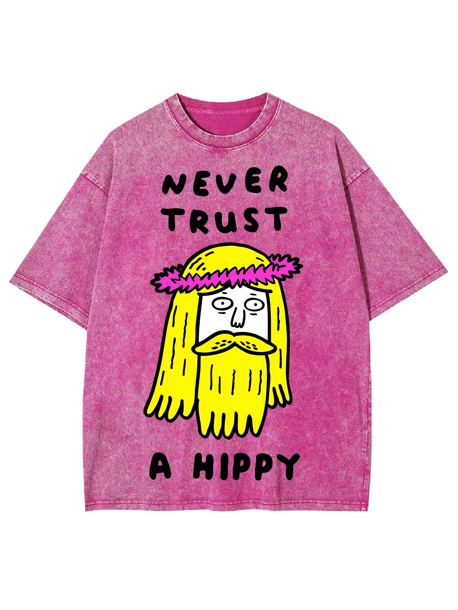 Never Trust A Hippy Washed Tshirt