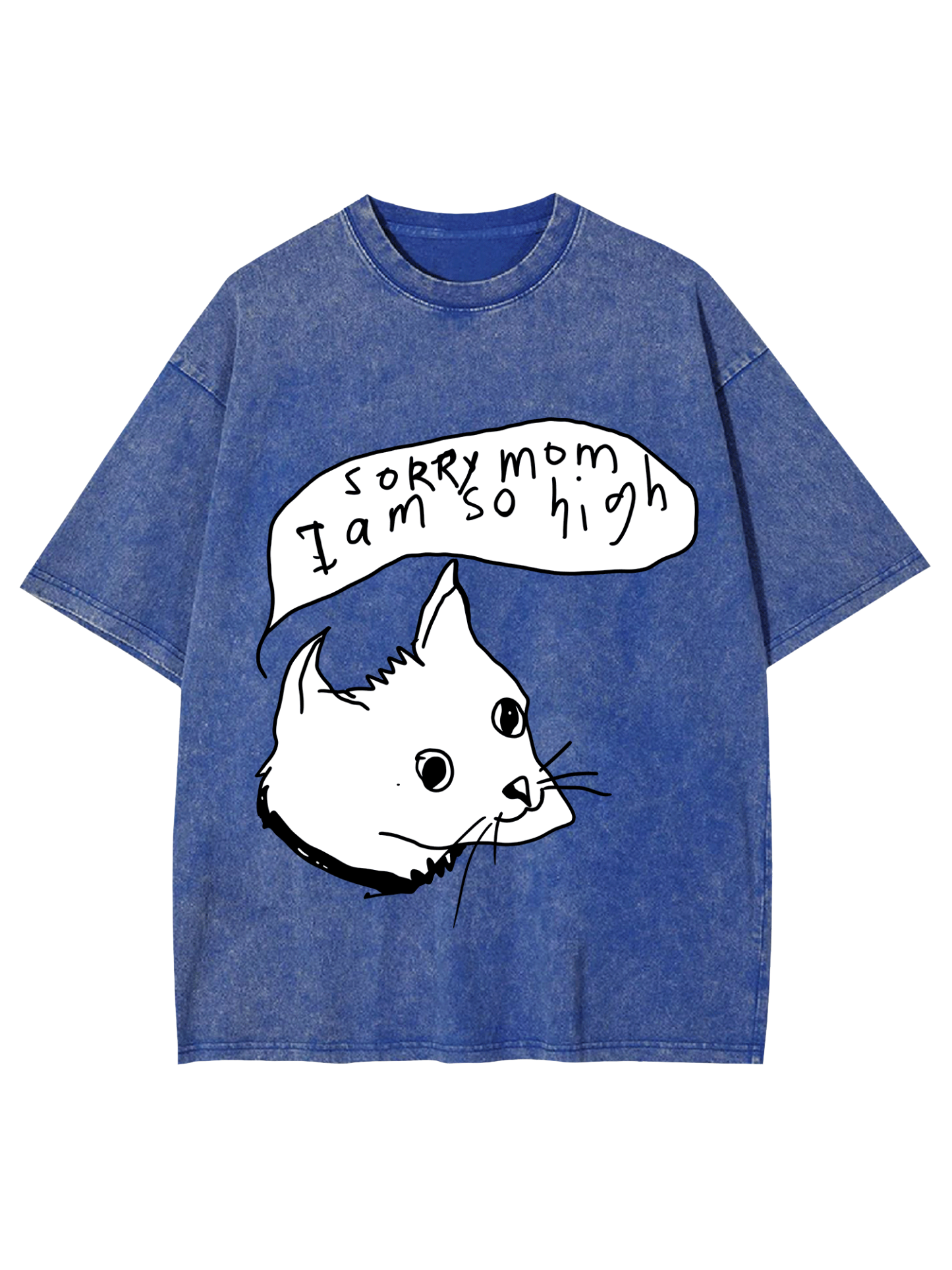 Sorry Mom I Am So High Washed Tshirt