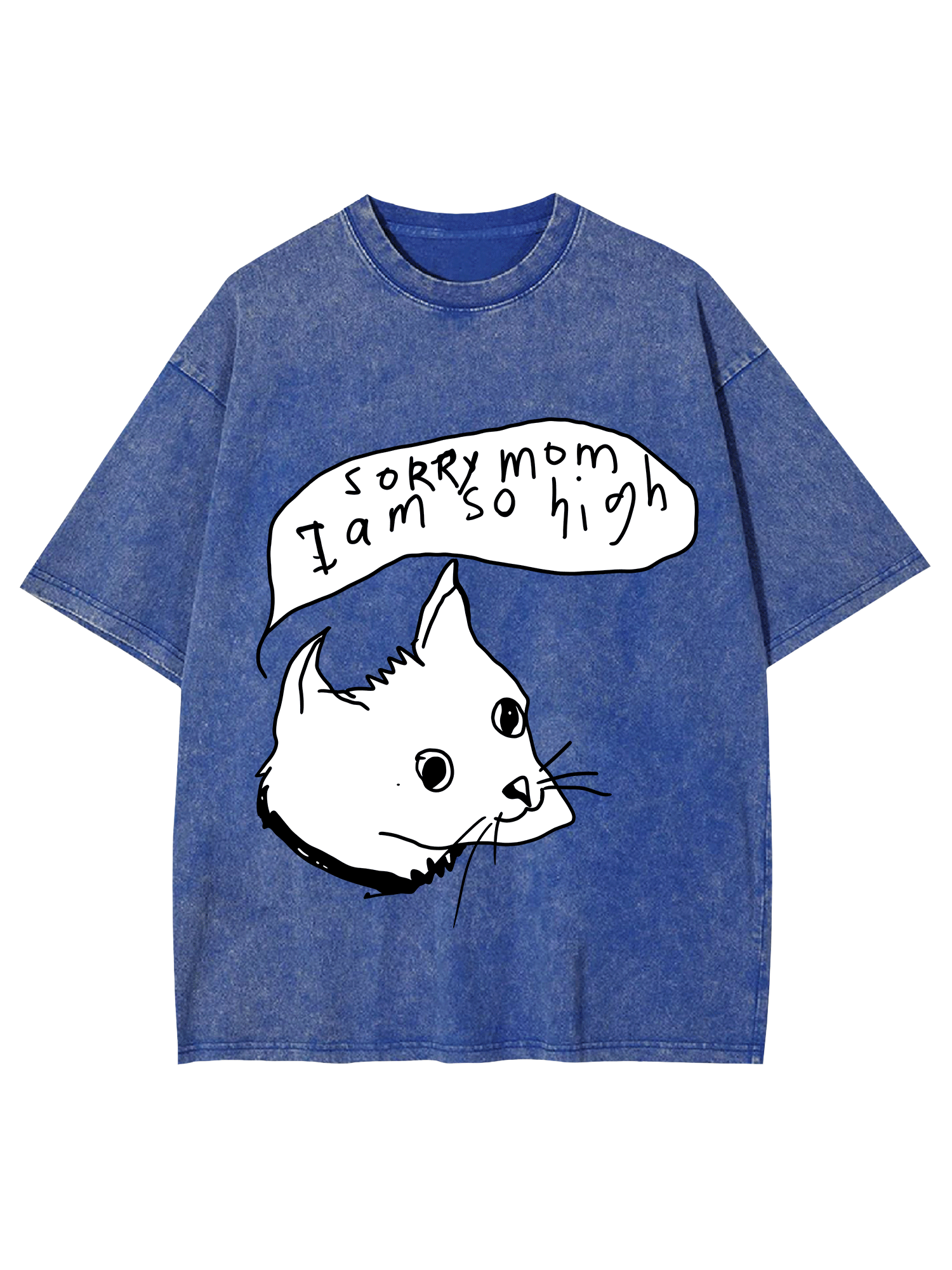 Sorry Mom I Am So High Washed Tshirt