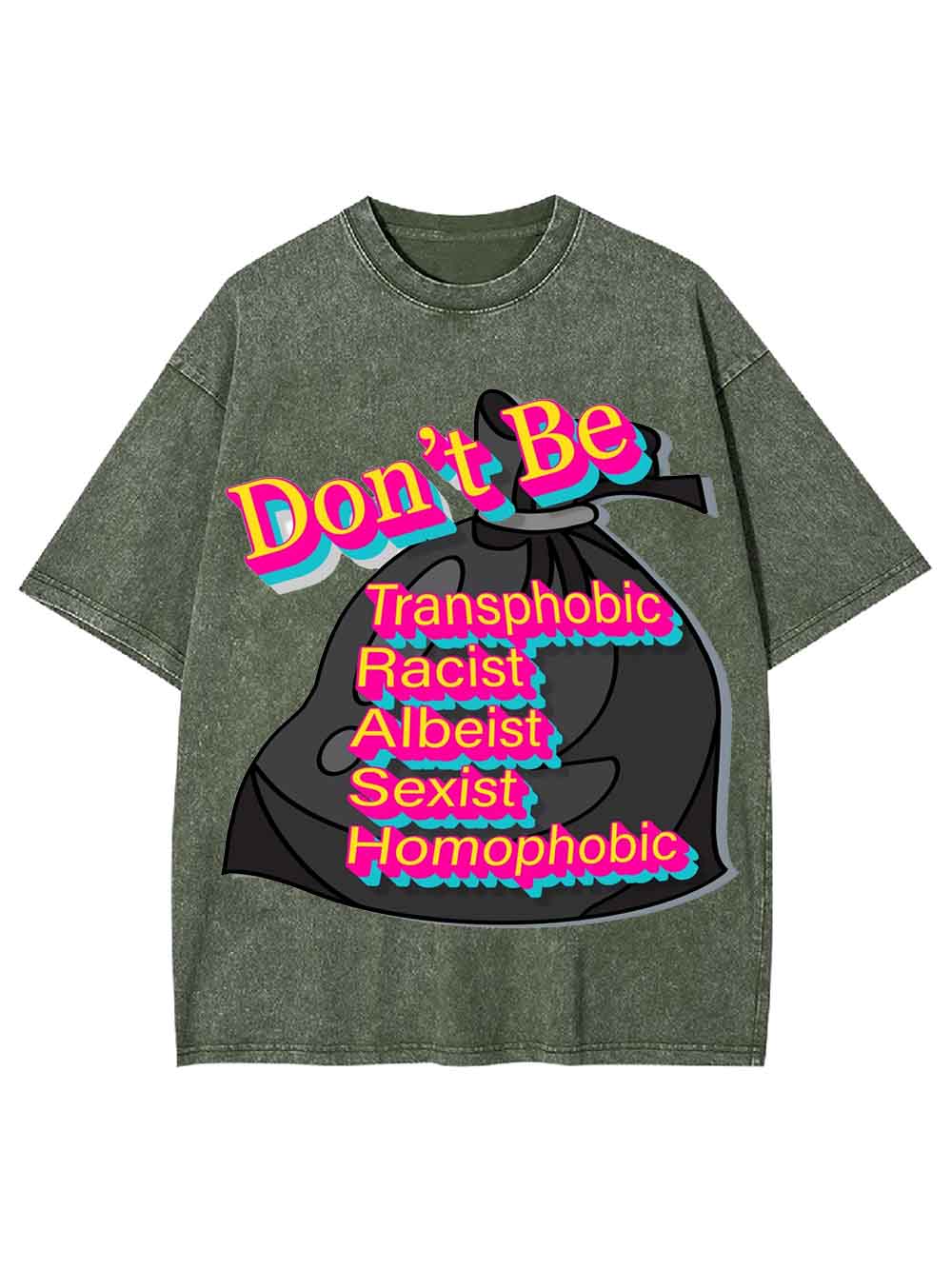 Don't Be Washed Tshirt