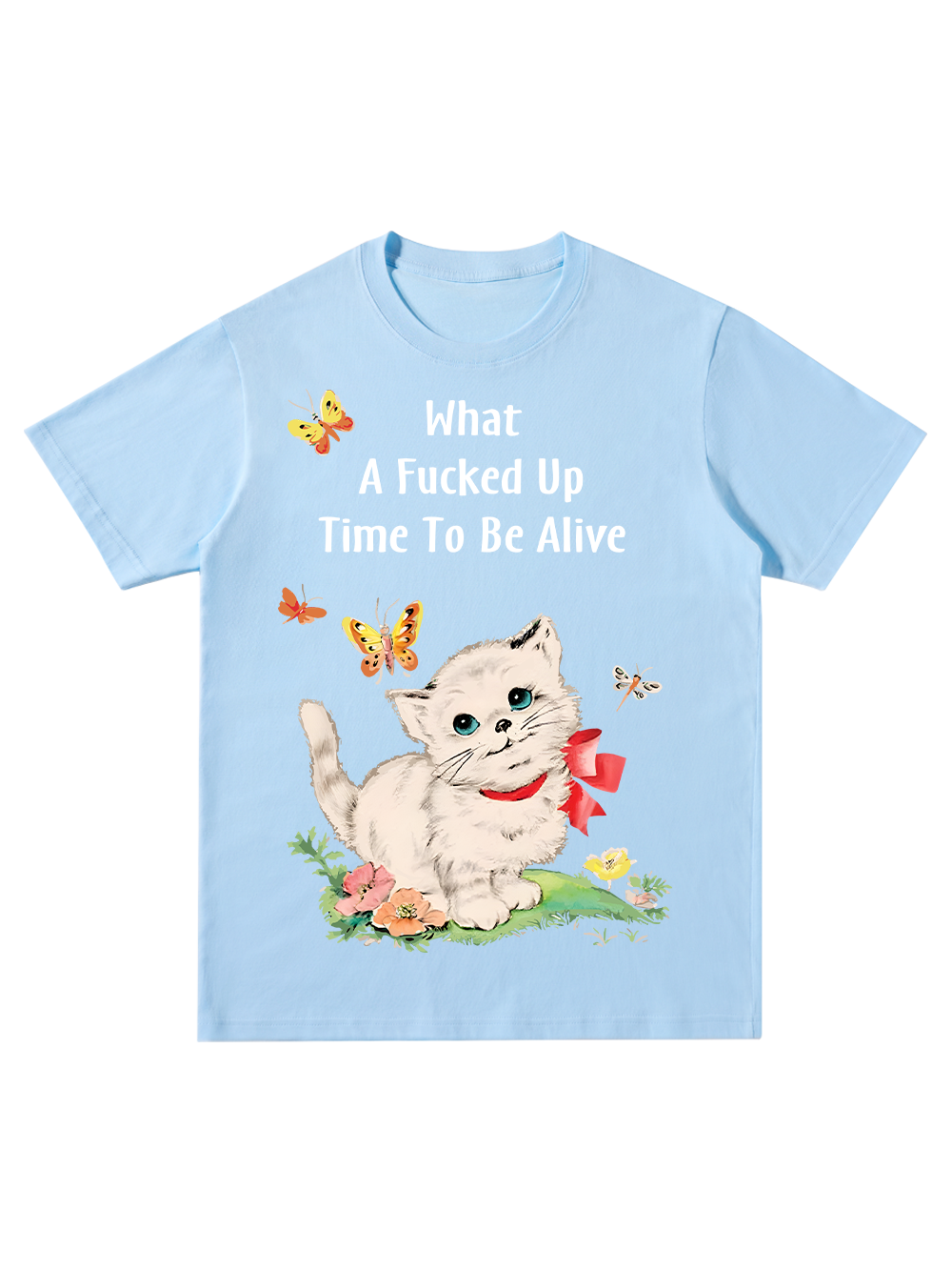 WHAT A FUCKED UP TIME TO BE ALIVE CLASSIC T-SHIRT