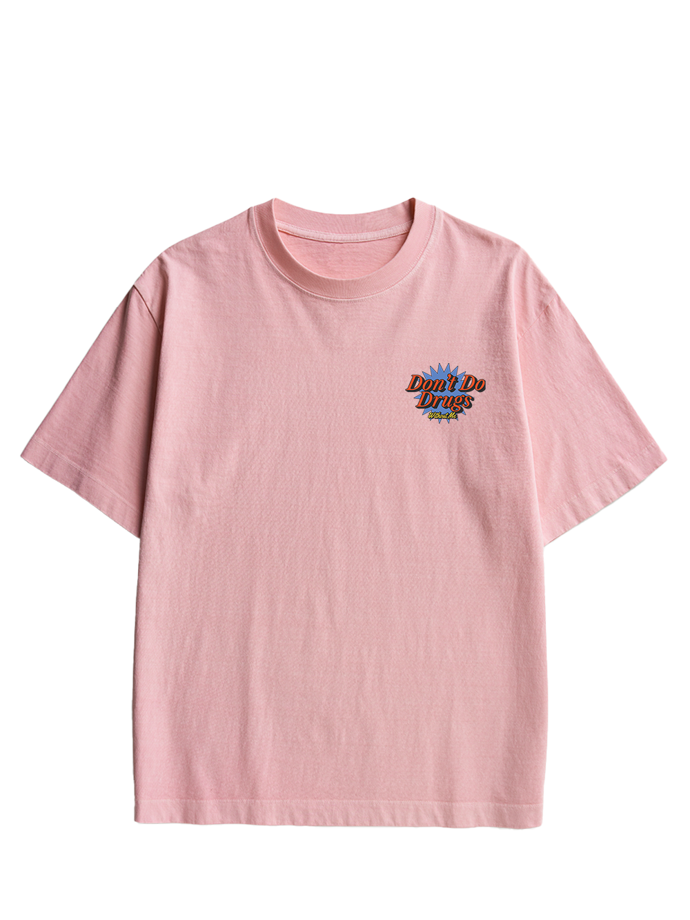 Don’t Do Drugs Without Me Double Sided Print Washed TShirt