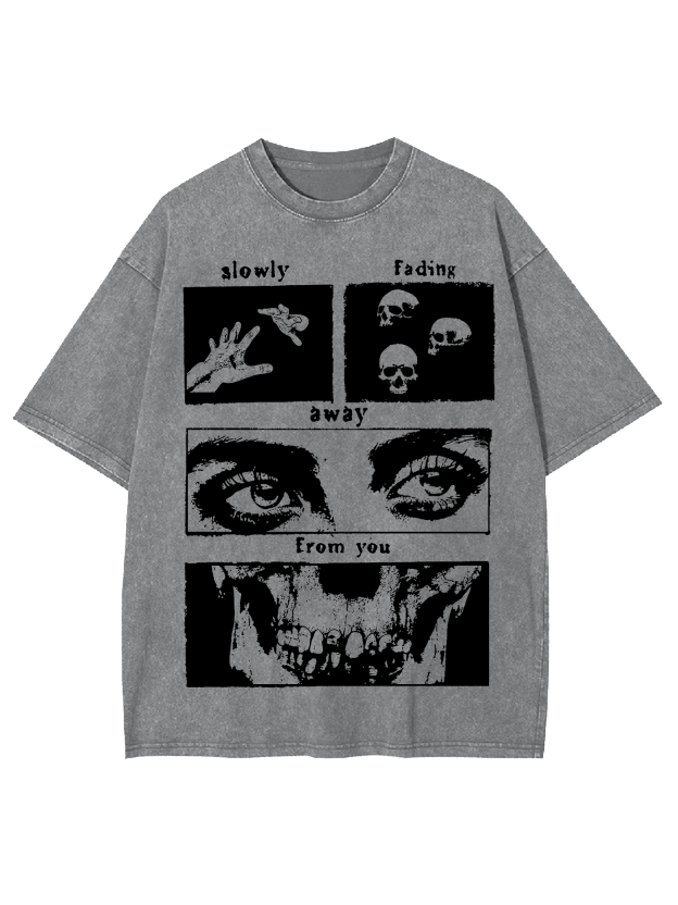 Slowly Fading Away Washed Tshirt