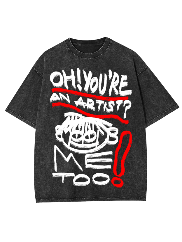 You Are An Artist Washed Tshirt-ClassyOutlaw