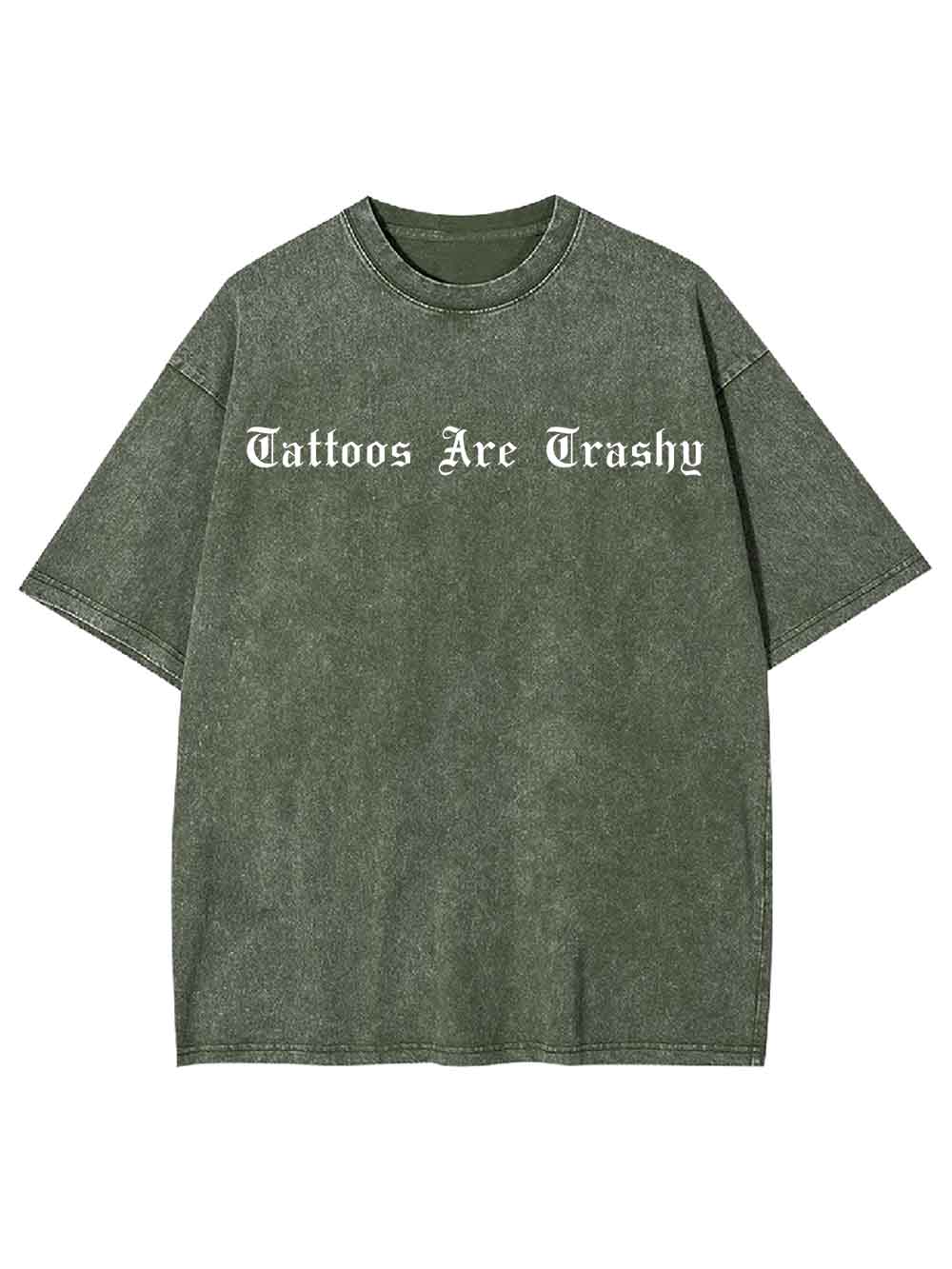 Tattoos Are Trashy Washed Tshirt