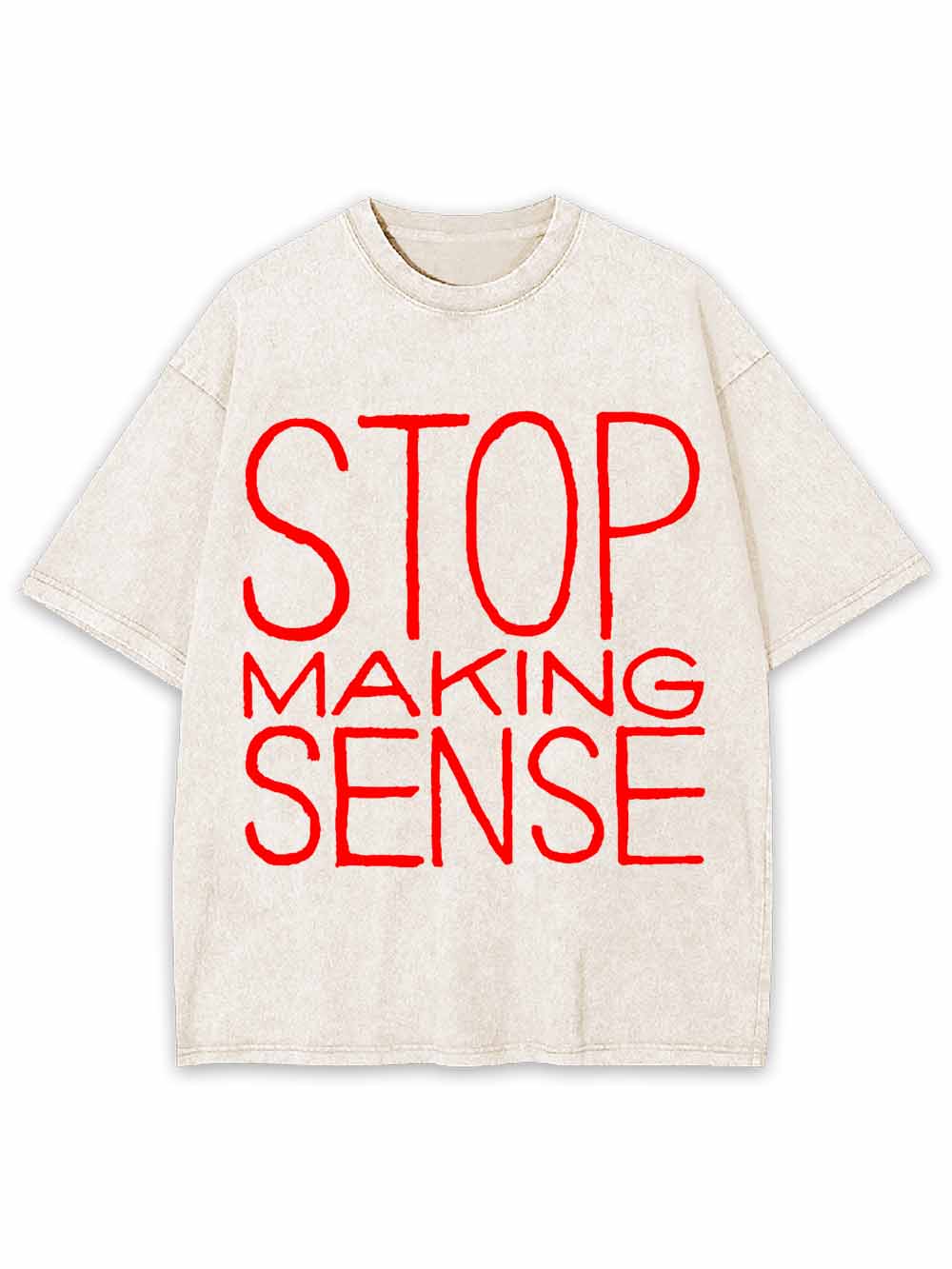 STOP MAKING SENSE WASHED TSHIRT