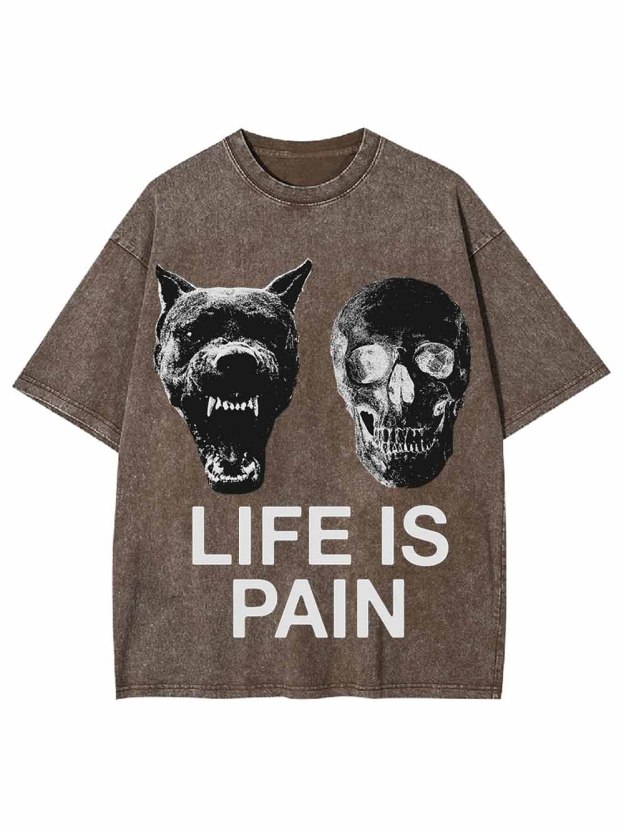LIFE IS PAIN WASHED TSHIRT
