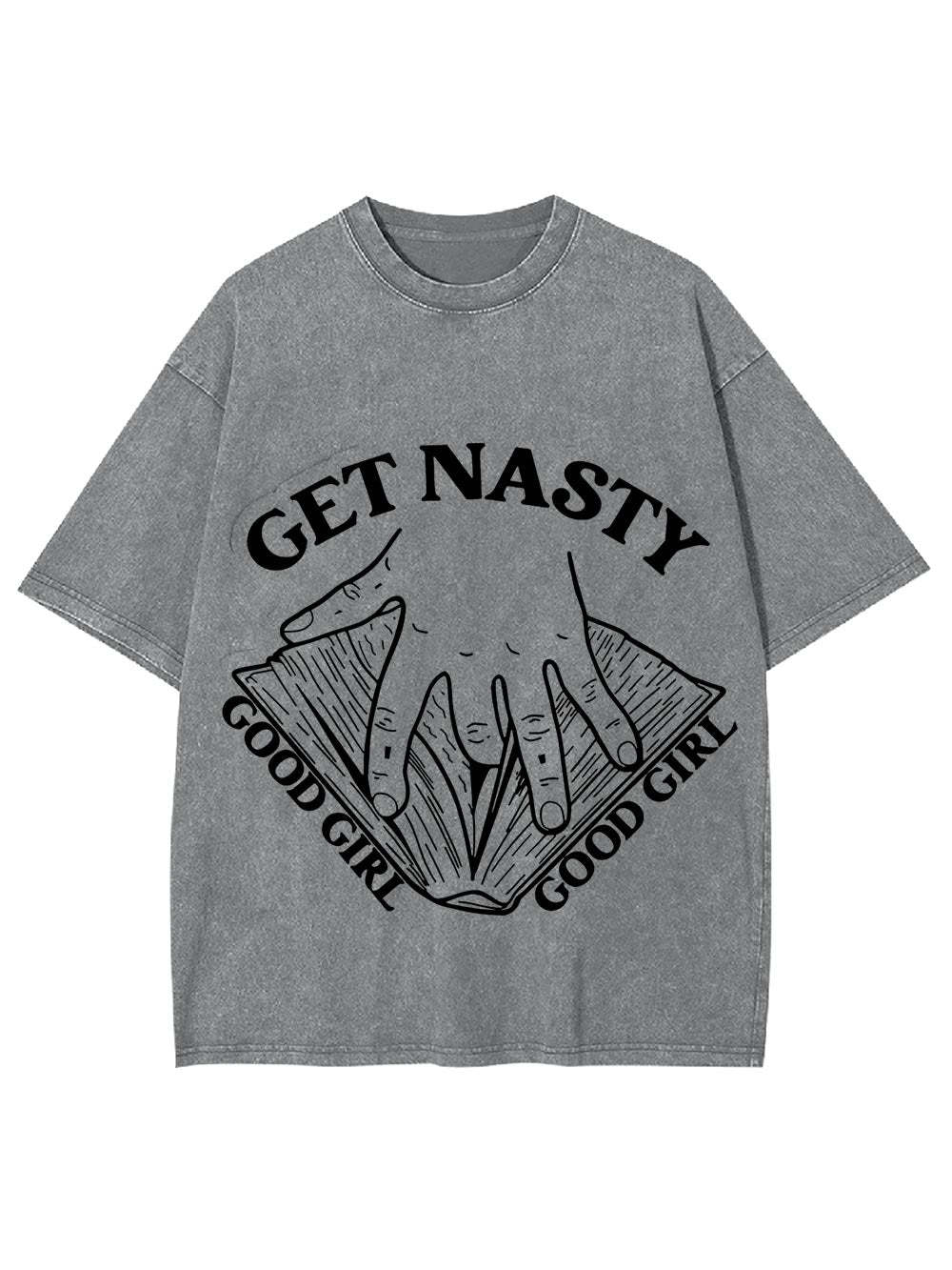 Get Nasty Good Girl Washed Tshirt