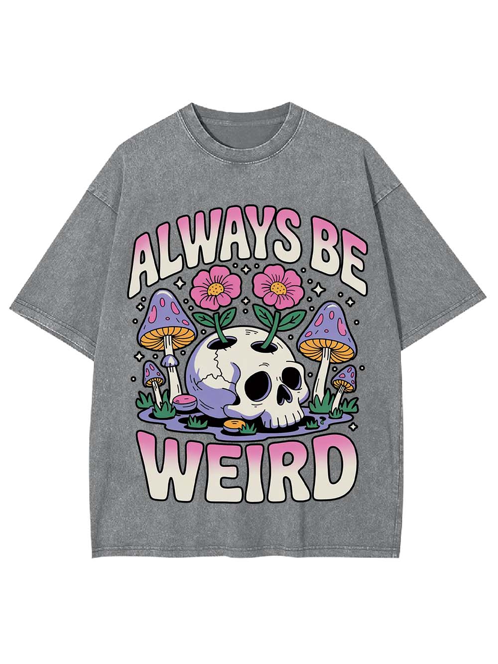ALWAYS BE WEIRD WASHED TSHIRT