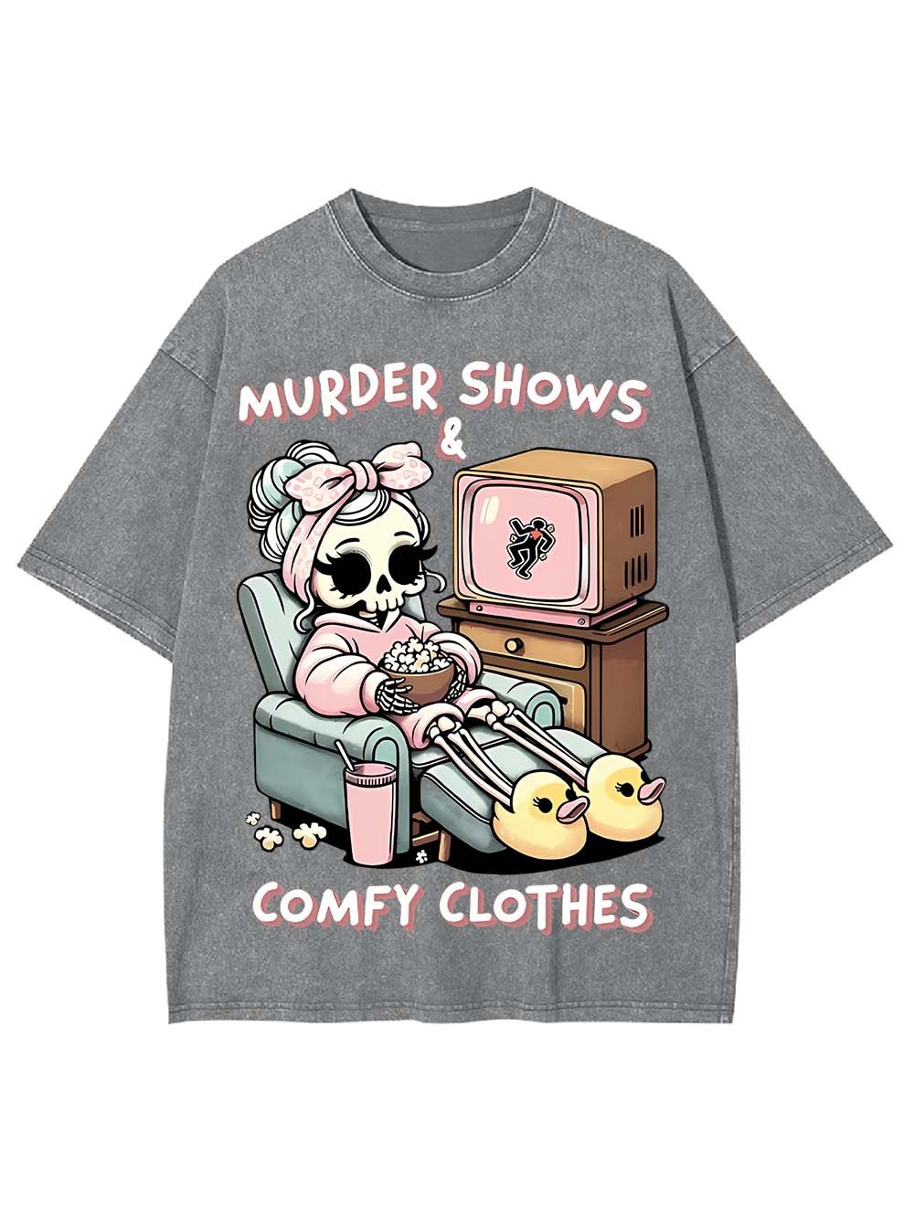 Murded Shows Comfy Clothes Washed Tshirt