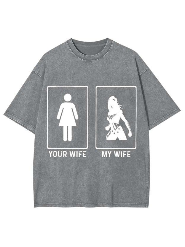 Your Wife Or My Wife Washed Tshirt