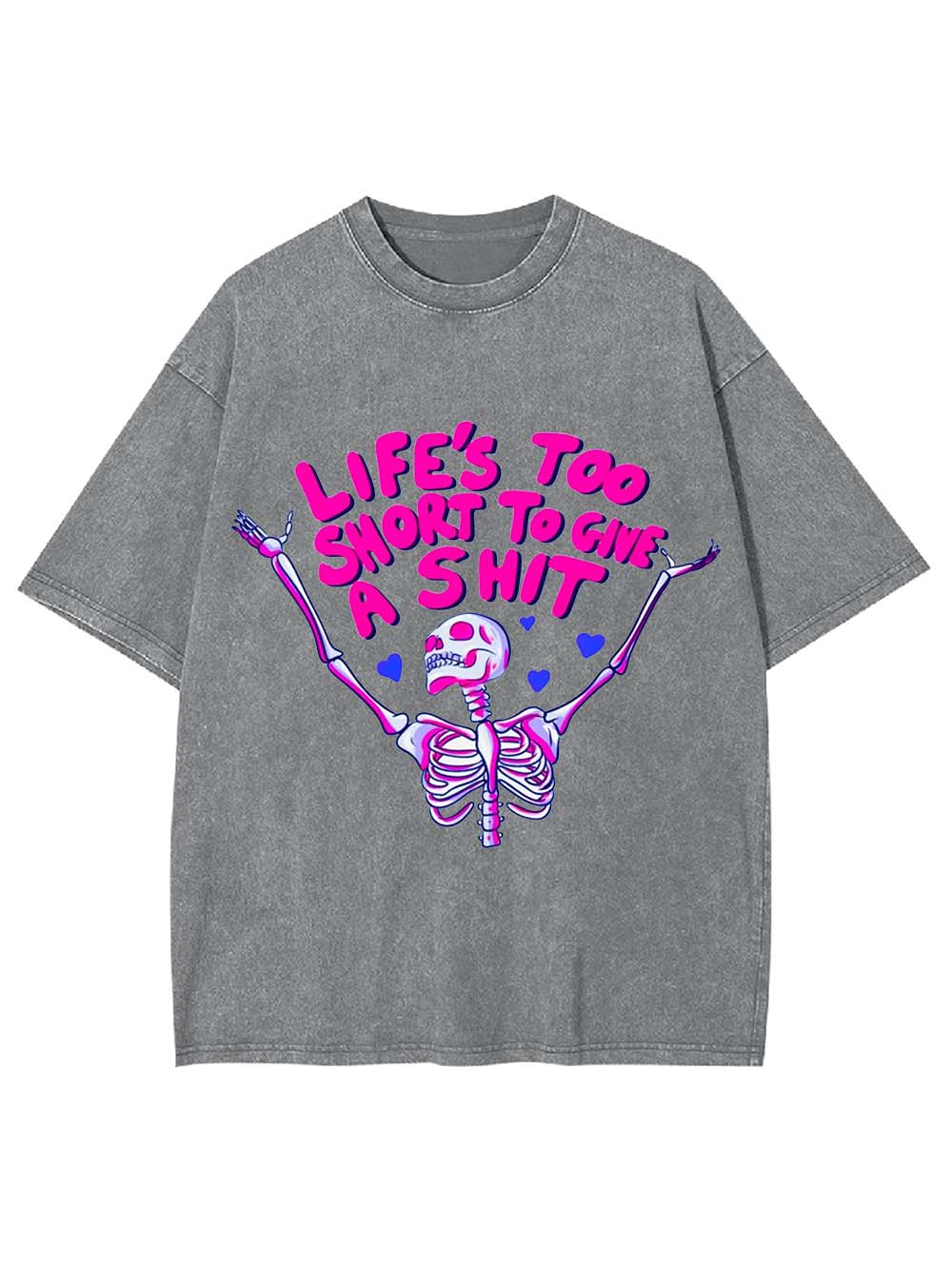 Life's Too Short To Gine A Shit Washed Tshirt