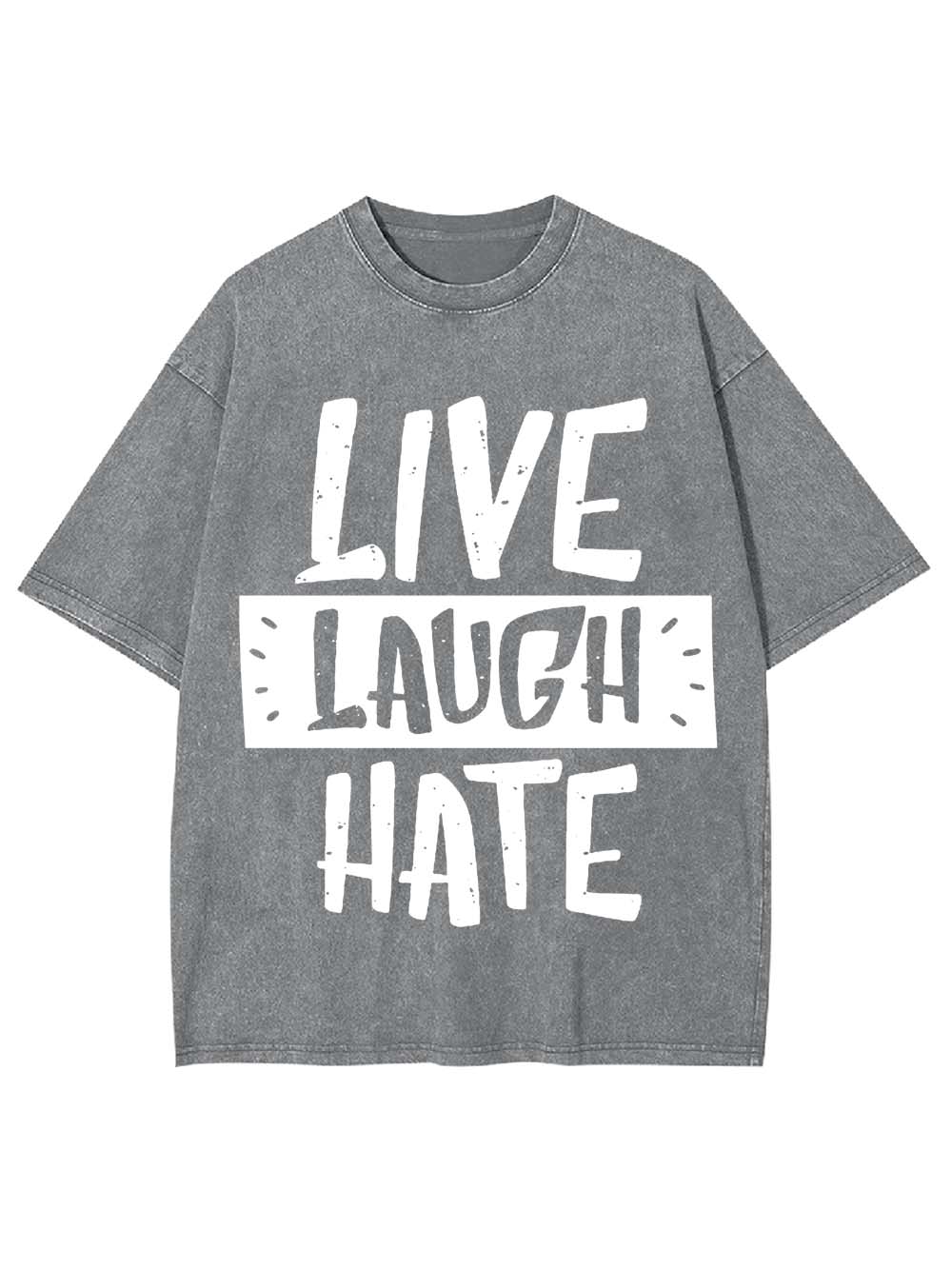 Live Laugh Hate Washed Tshirt