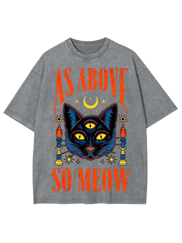 AS ABOVE SO MEOW WASHED TSHIRT