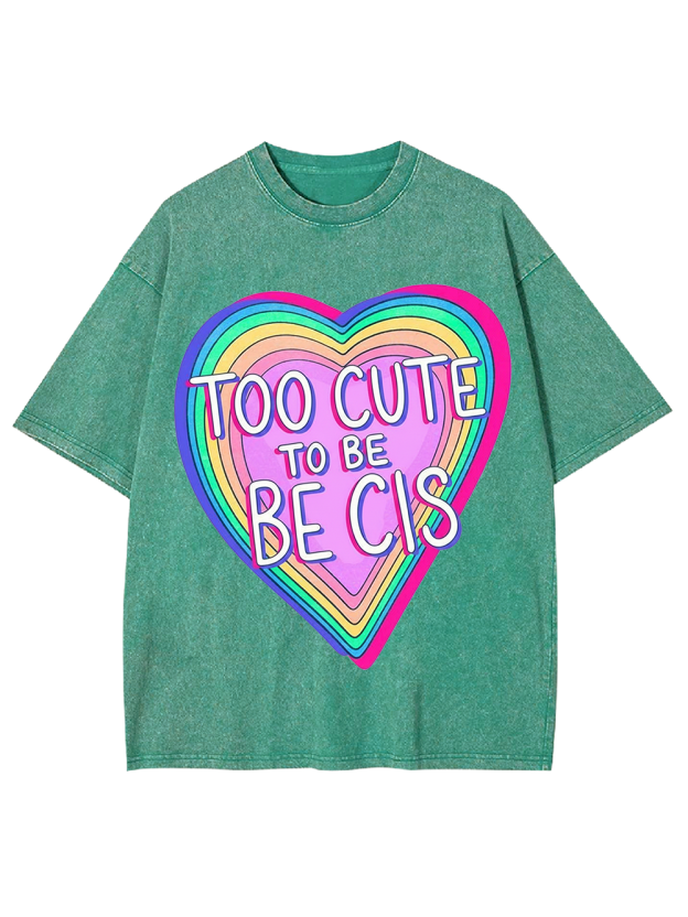 TOO CUTE To BE BE CIS Washed Tshirt