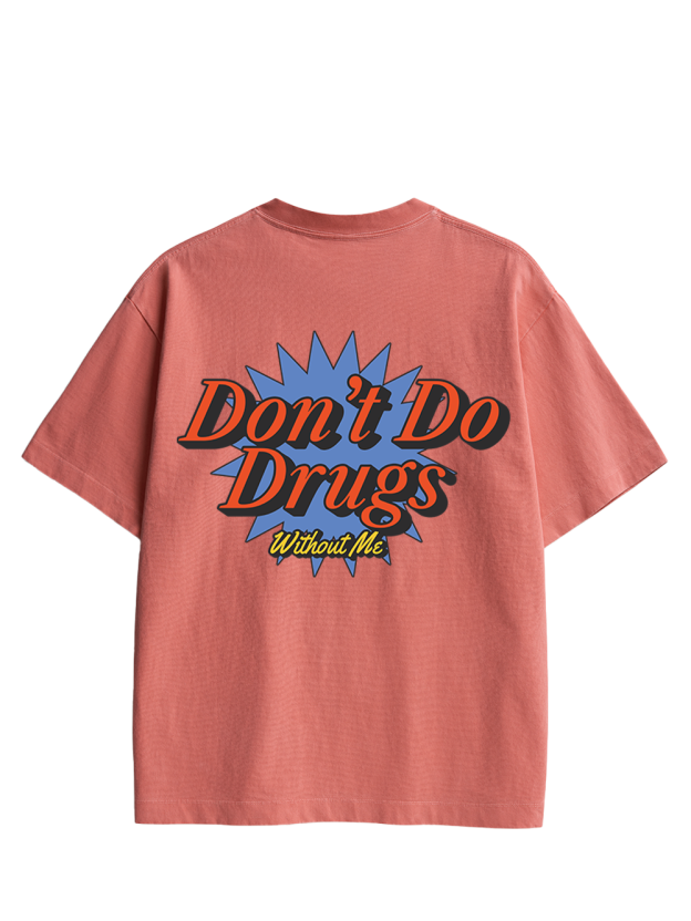 Don’t Do Drugs Without Me Double Sided Print Washed TShirt
