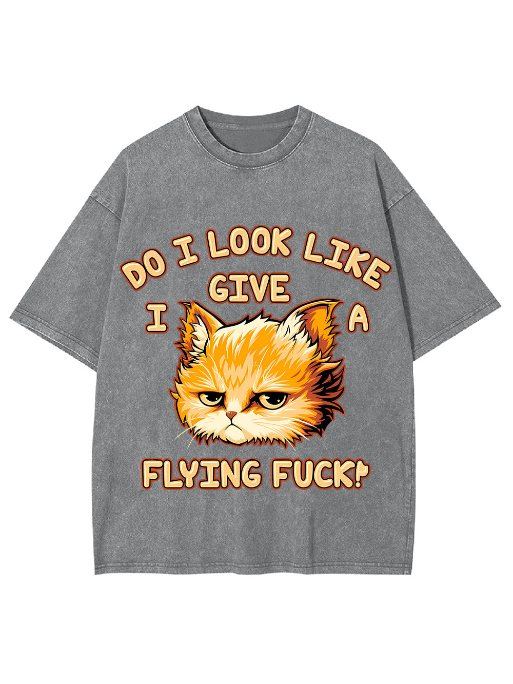 Do I Look Like I Give A Flying F*Ck! Washed Tshirt
