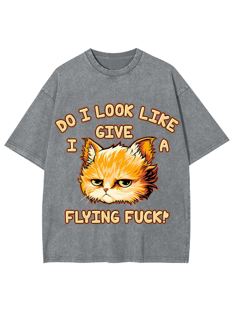 Do I Look Like I Give A Flying F*Ck! Washed Tshirt