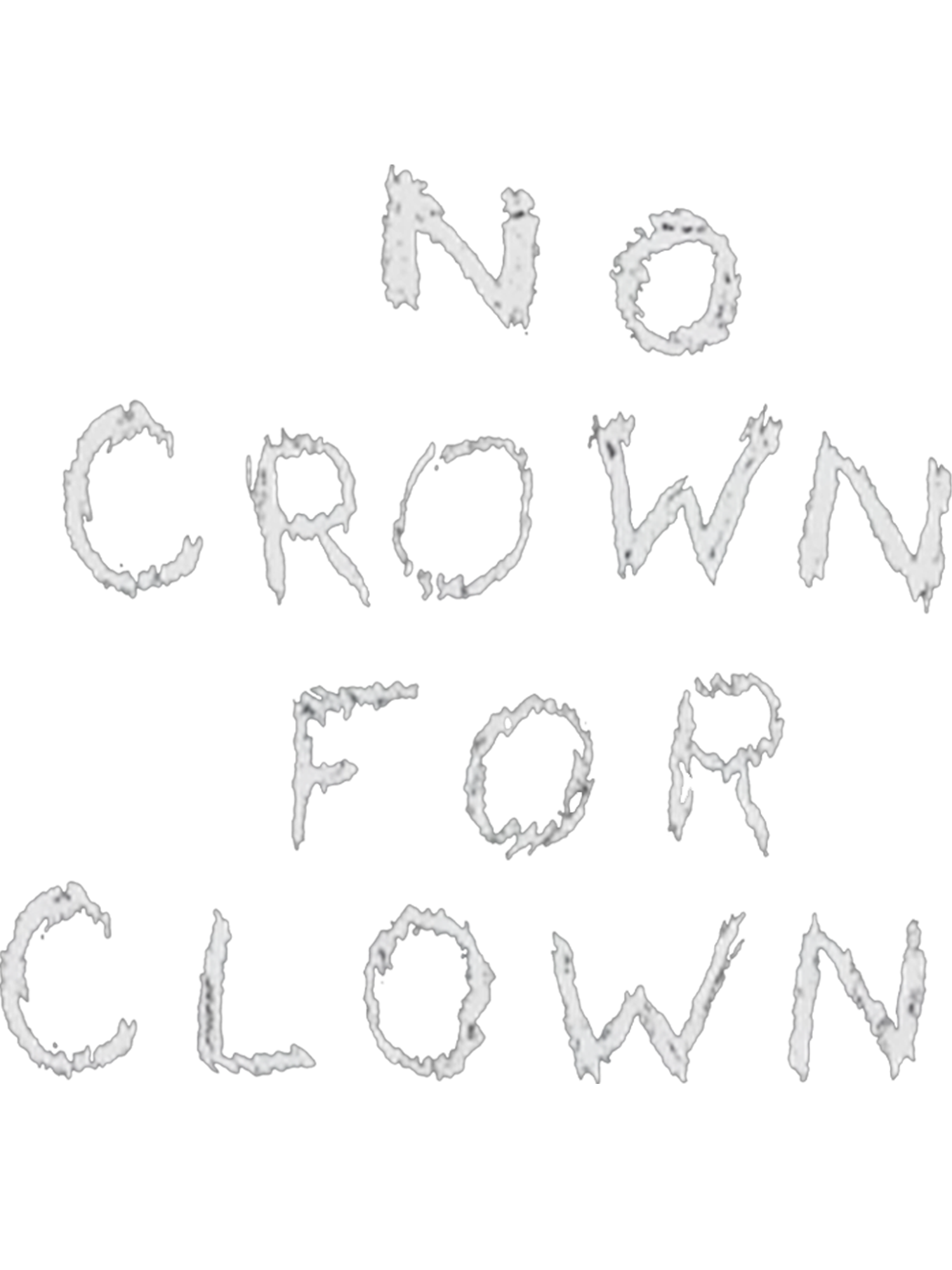NO CROWN FOR CLOWN Washed Tshirt