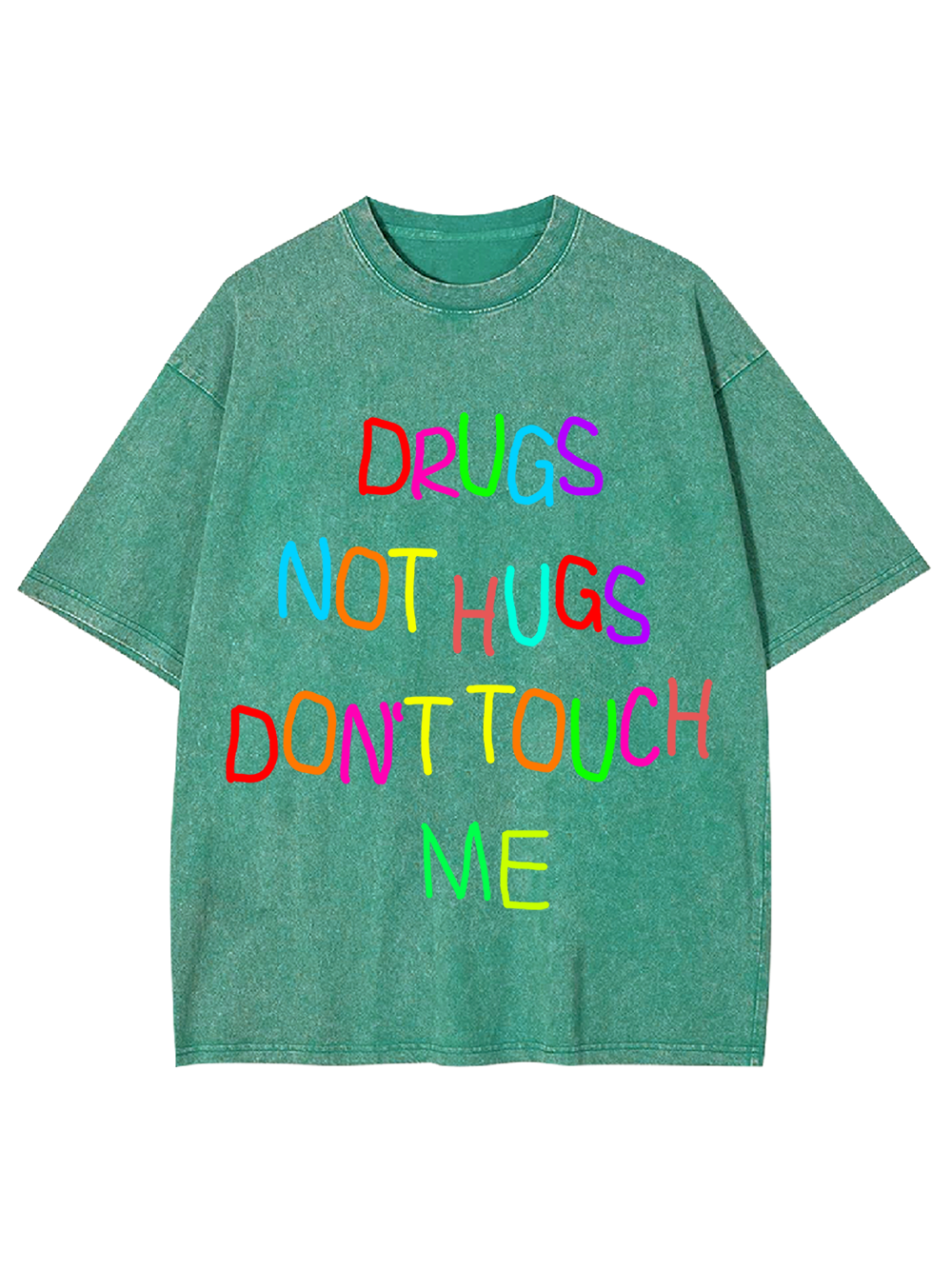 DRUGS NOT HUGS DON’T TOUCH ME Washed Tshirt