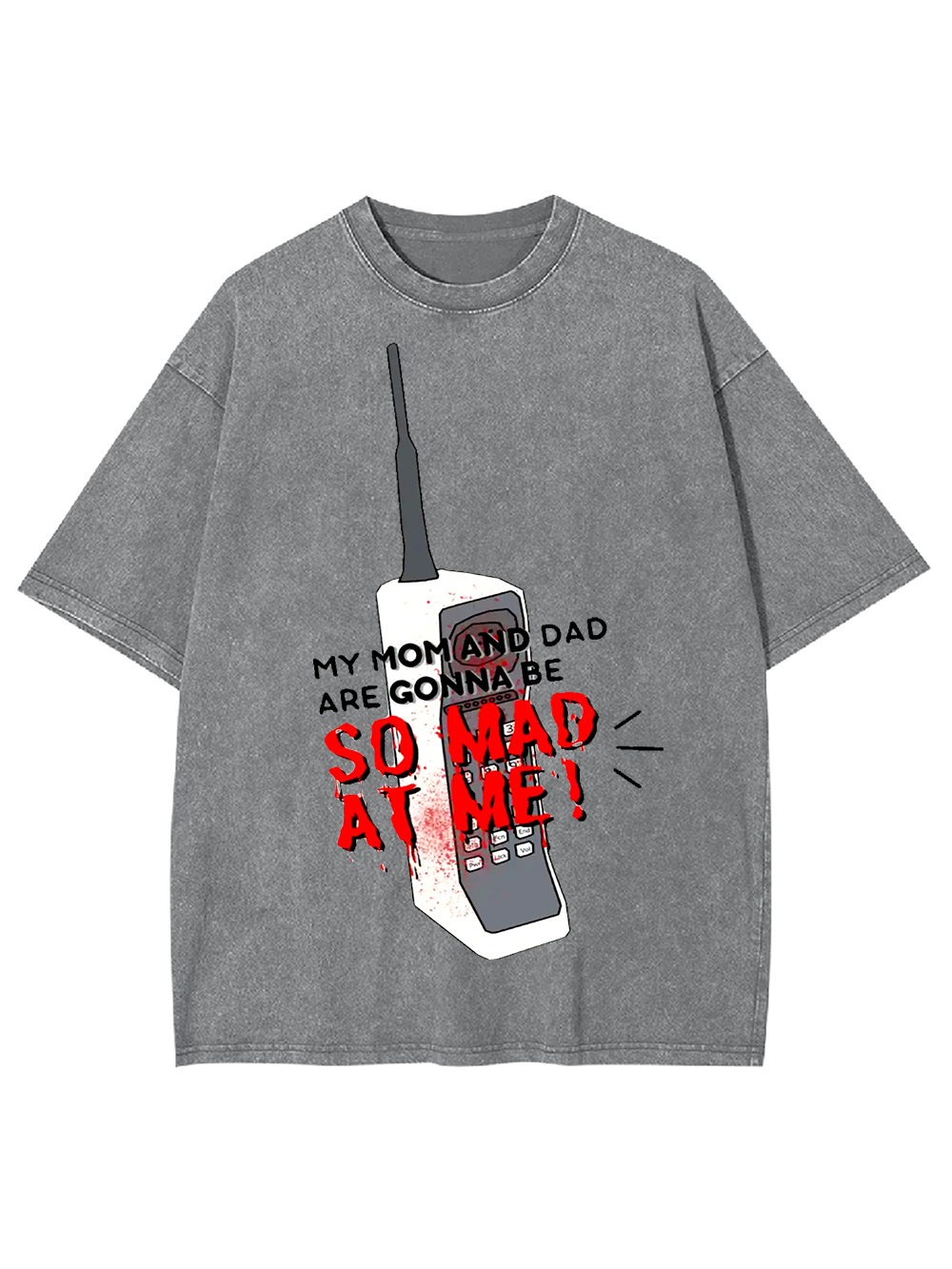 My Mom and Dad Are Gonna Be So Mad at Me! Washed Tshirt