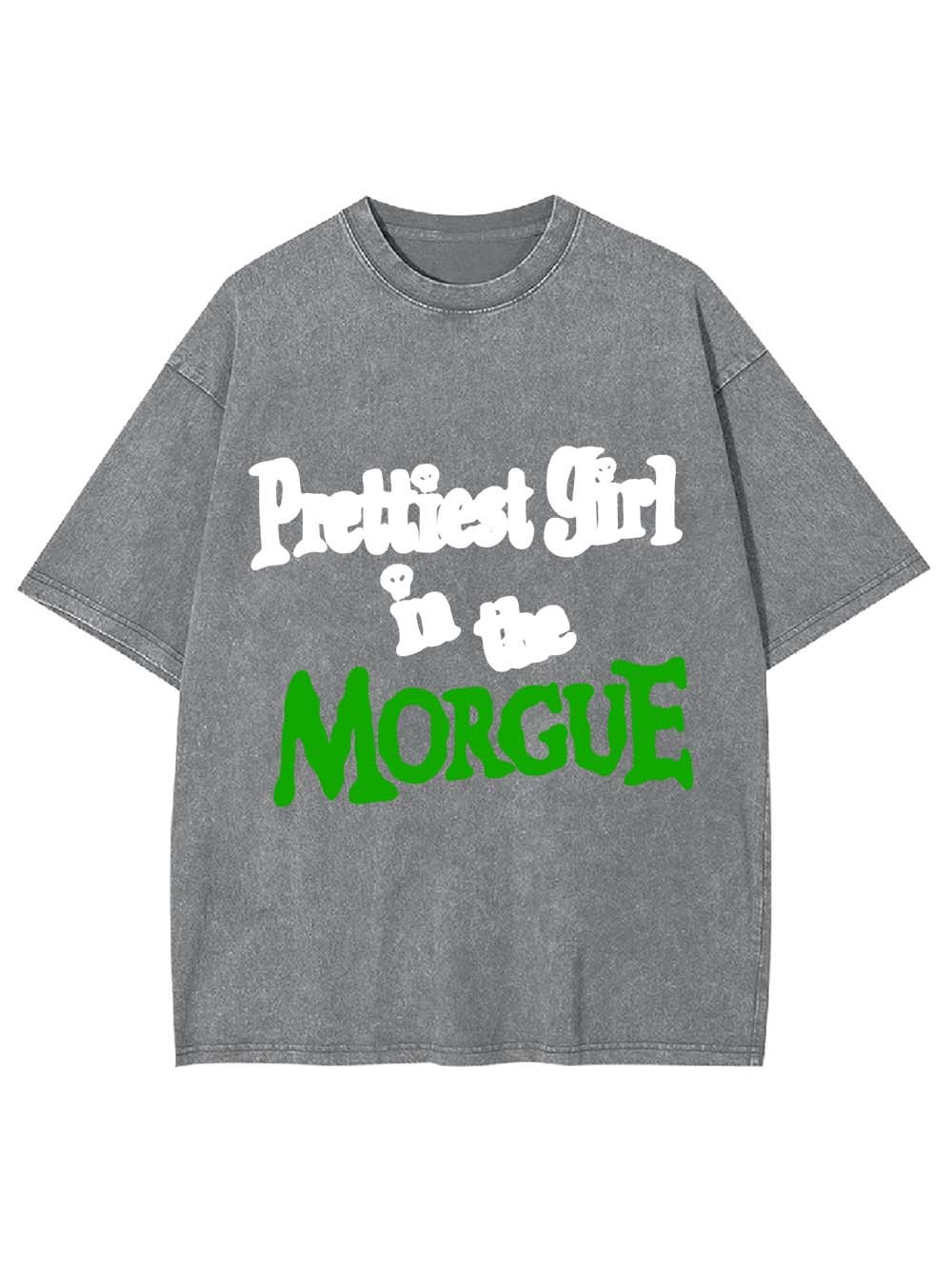Prettiest Girl In The Morgue Washed Tshirt
