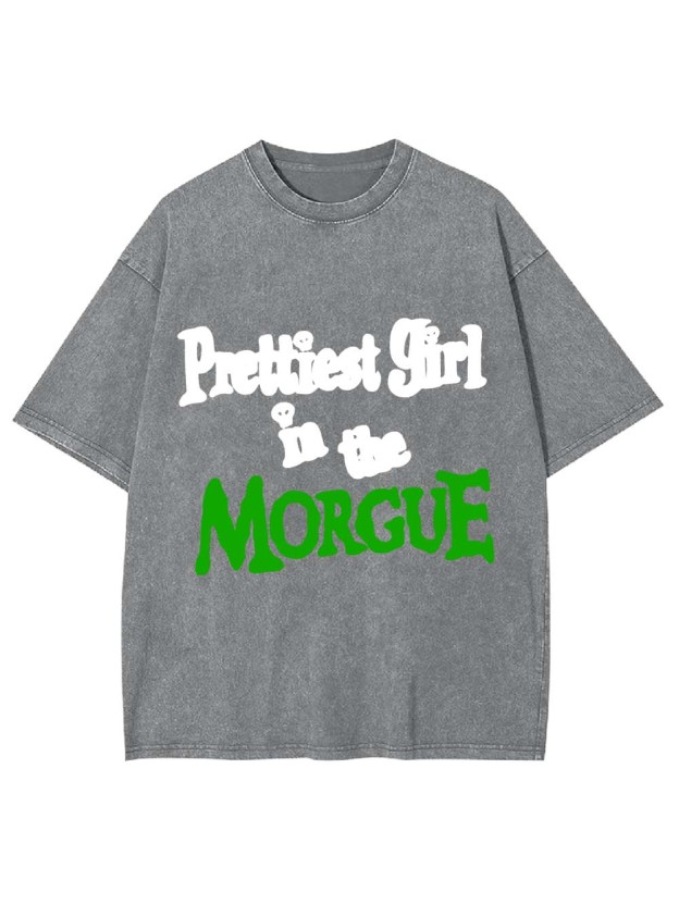 Prettiest Girl In The Morgue Washed Tshirt