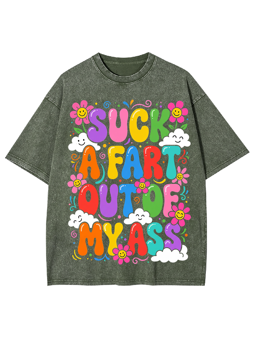 SUCK A FART OUT OF MY ASS Washed Tshirt