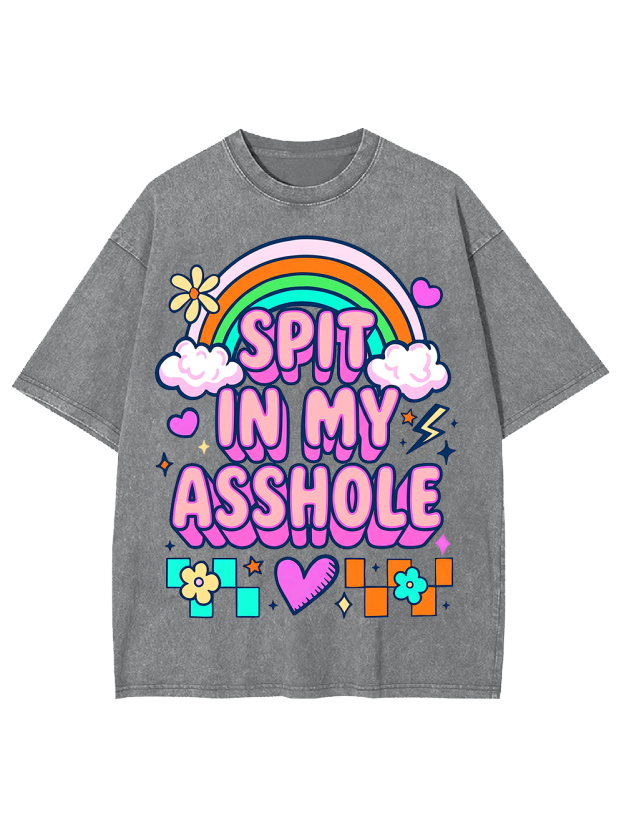 SPIT IN MY ASSHOLE Washed Tshirt
