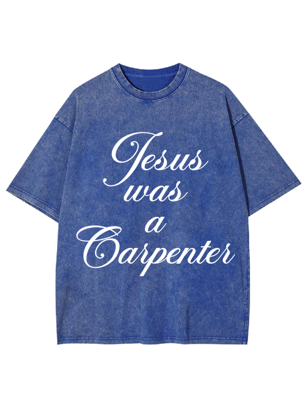 Jesus was a Carpenter Washed Tshirt
