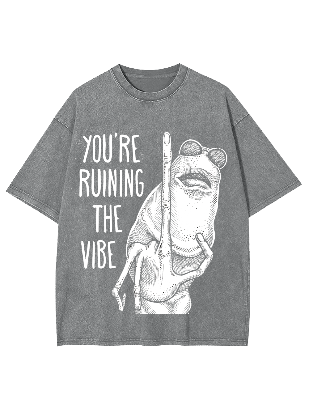 YOU’RE RUINING THE VIBE Washed Tshirt