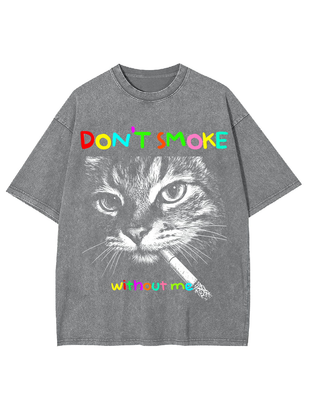 DON’T SMOKE without me Washed Tshirt