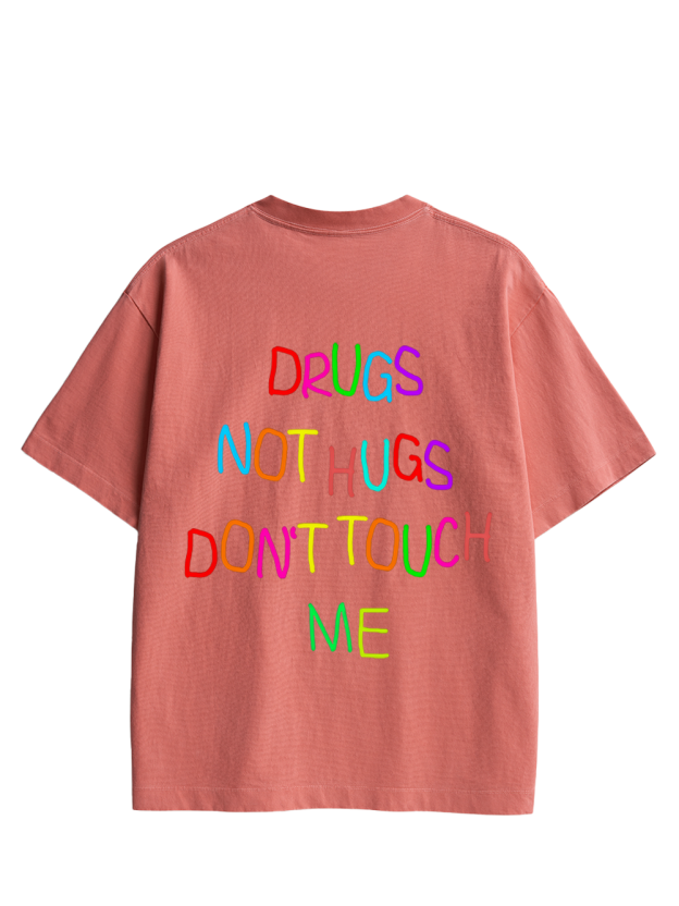 DRUGS NOT HUGS DON’T TOUCH ME Double Sided Print Washed TShirt