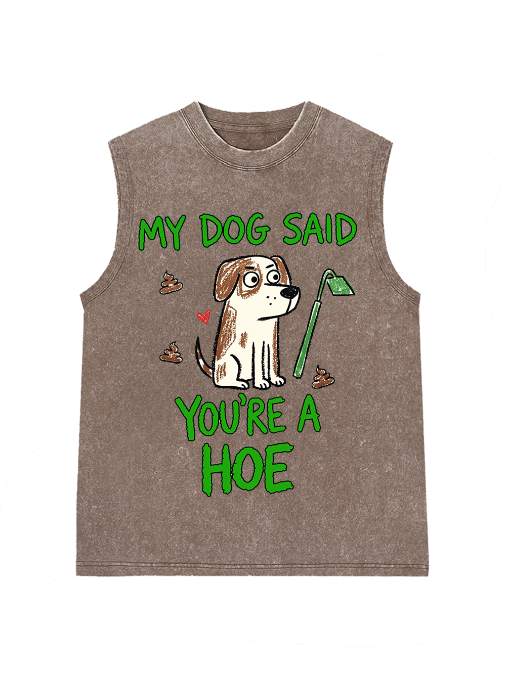 MY DOG SAID YOU’RE A HOE Washed Tank Top