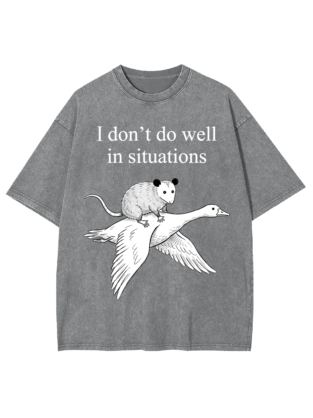 I don’t do well in situations Washed Tshirt