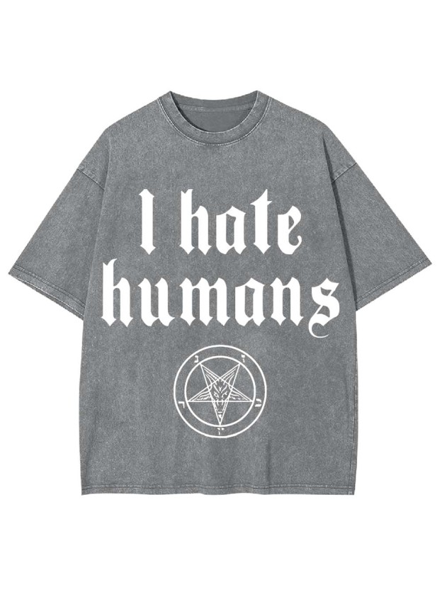 I HATE HUMANS WASHED TSHIRT